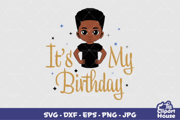 Its My Birthday Boy: The Ultimate Cut File for Any Project